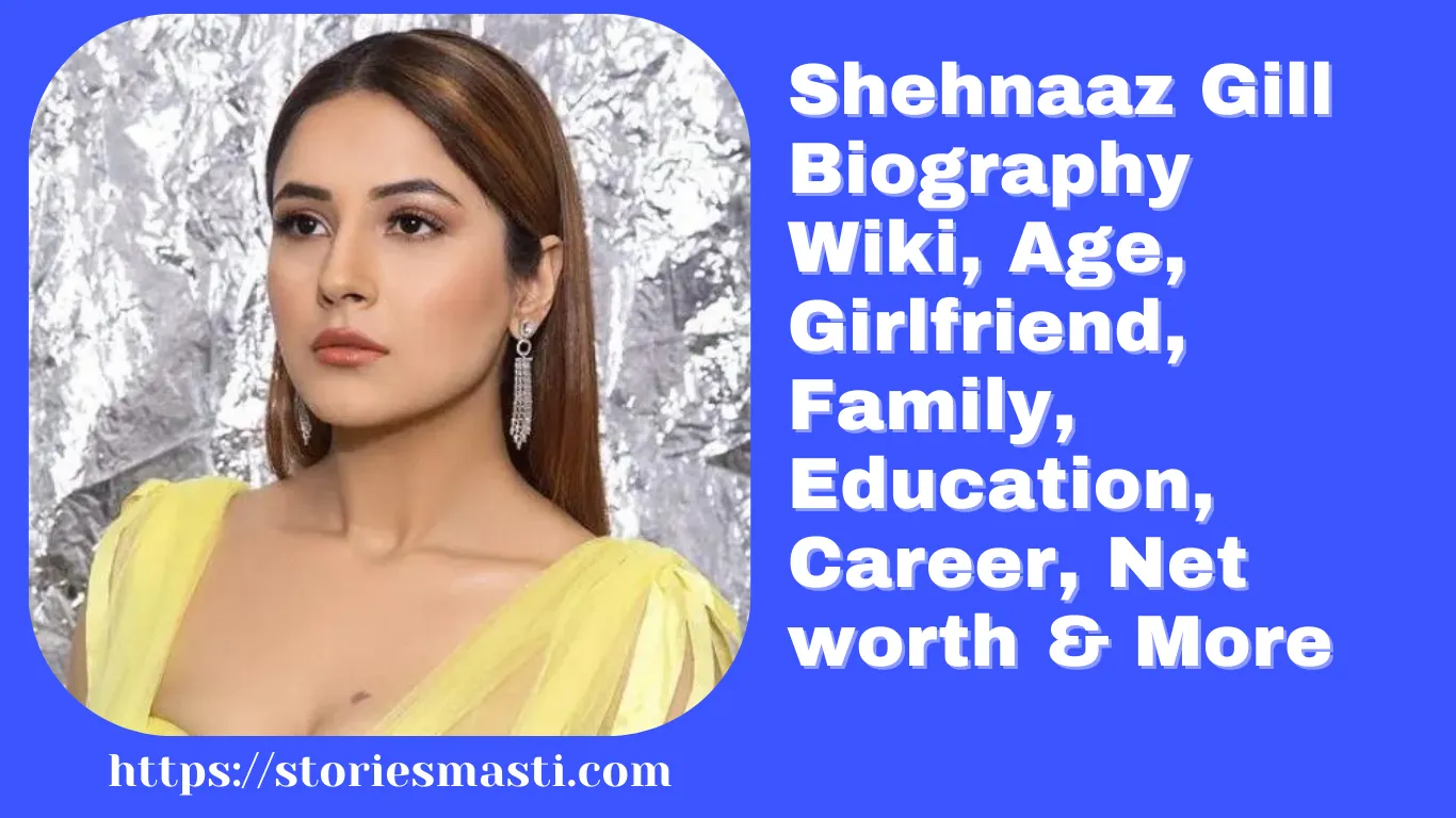 Shehnaaz Gill Biography