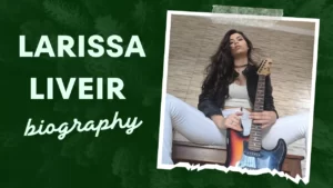 Larissa Liveir Biography