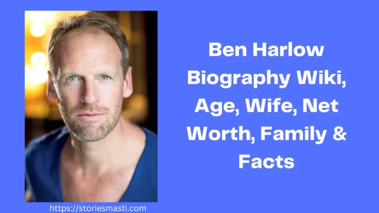 Ben Harlow Biography Wiki