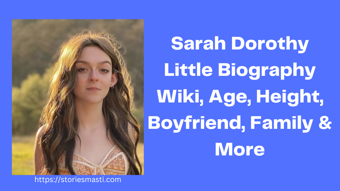 Sarah Dorothy Little Biography Wiki