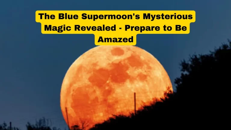 Hold onto Your Seats: The Blue Supermoon's Mysterious Magic Revealed - Prepare to Be Amazed