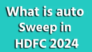 What is auto sweep in HDFC in 2024