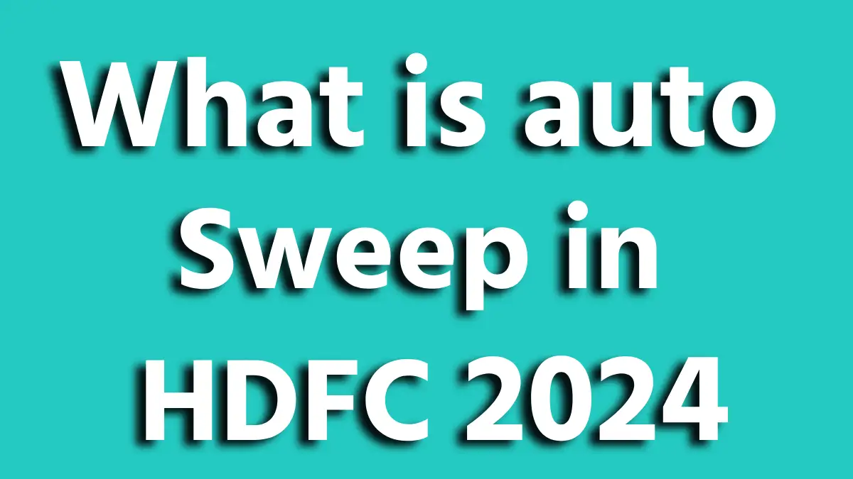 What is auto sweep in HDFC in 2024