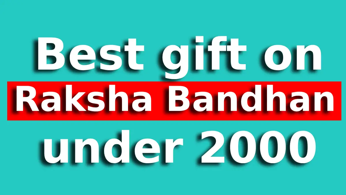 Best gift for sister on Raksha Bandhan under 2000